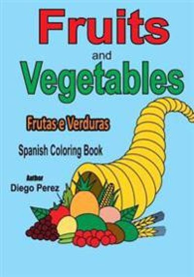 Spanish Coloring Book: Fruits and Vegetables