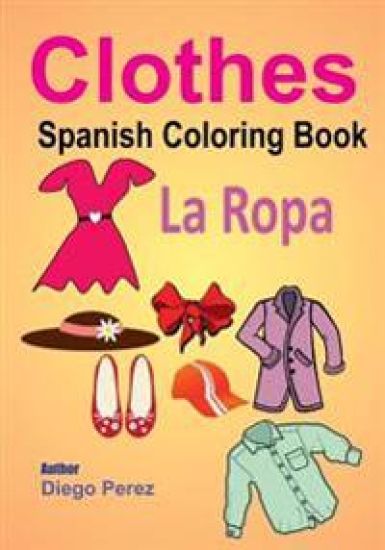 Spanish Coloring Book: Clothes