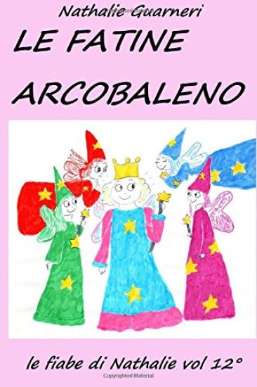 Le Fatine Arcobaleno: Le fiabe di Nathalie vol. 12°