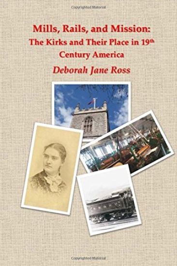 Mills, Rails, and Mission: The Kirks and Their Place in 19th Century America