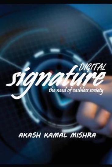 Digital Signature: The Need Of Cashless Society
