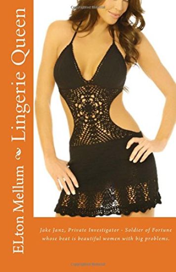 Lingerie Queen: Jake Janz, Private Investigator - Soldier of Fortune whose beat is beautiful women with big problems.