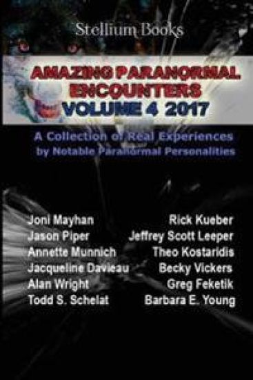 Amazing Paranormal Encounters: Volume 4
