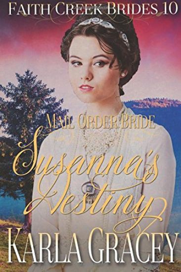 Mail Order Bride - Susanna's Destiny: Clean and Wholesome Historical Western Cowboy Inspirational Romance
