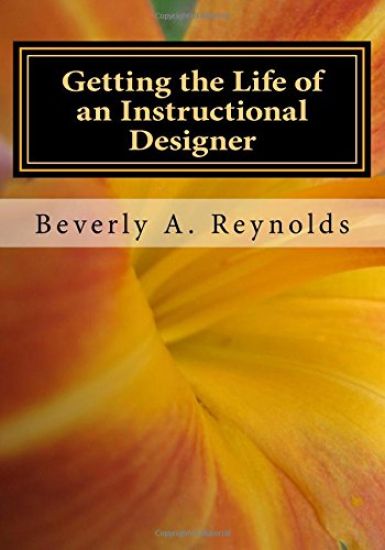 Getting the Life of an Instructional Designer: Making it in an ADDIE World
