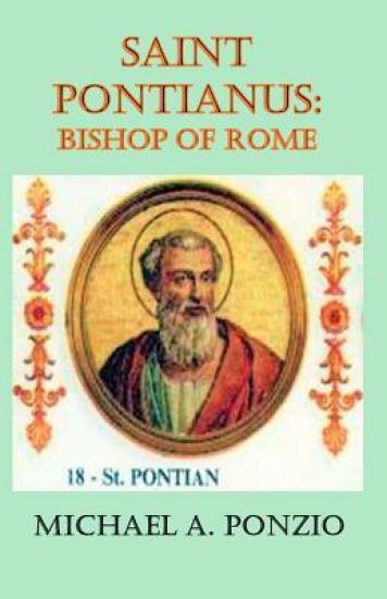 Saint Pontianus: Bishop of Rome