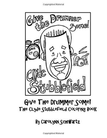 Give The Drummer Some!: The Clyde Stubblefield Coloring Book