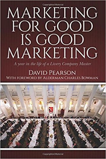 Marketing for good is good marketing: A year in the life of a Livery Company Master