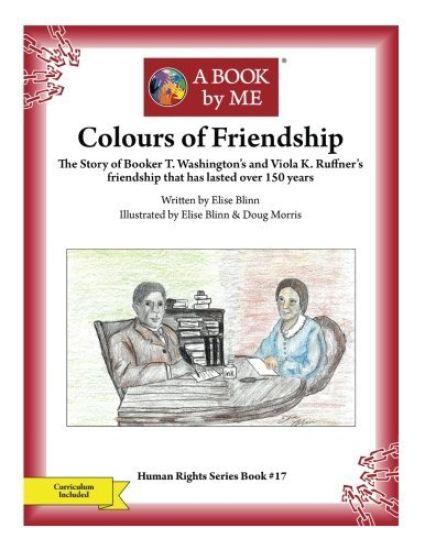 Colours of Friendship: The Story of Booker T. Washington's and Viola K. Ruffner's friendship that has lasted over 150 years