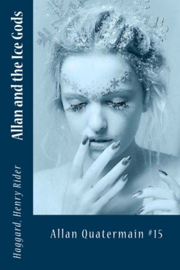 Allan and the Ice Gods: Allan Quatermain #15