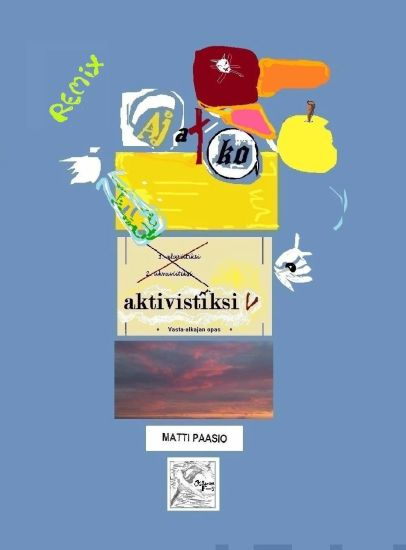 Ajatko aktivistiksi: Vasta-alkajan opas