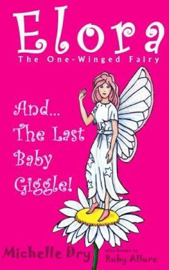 Elora, The One Winged Fairy and The Last Baby Giggle