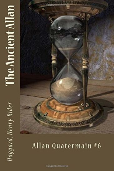 The Ancient Allan: Allan Quatermain #6