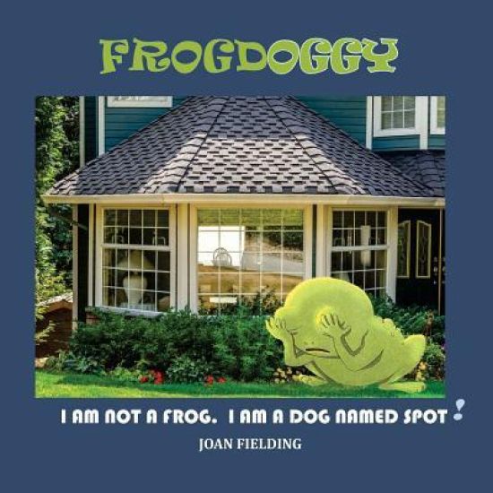 Frogdoggy: I am not a frog. I am a dog named Spot
