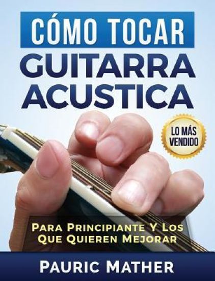 Cómo Tocar Guitarra Acu´stica