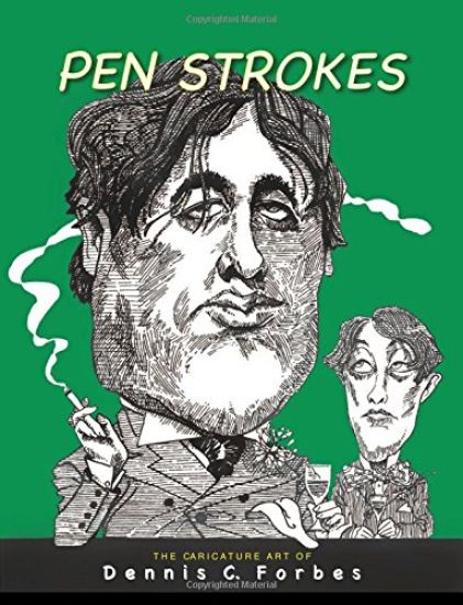 Pen Strokes: The Caricature Art of Dennis C.Forbes