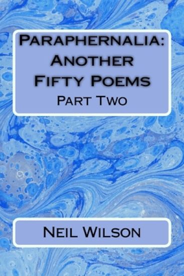 Paraphernalia: Another Fifty Poems: Part Two