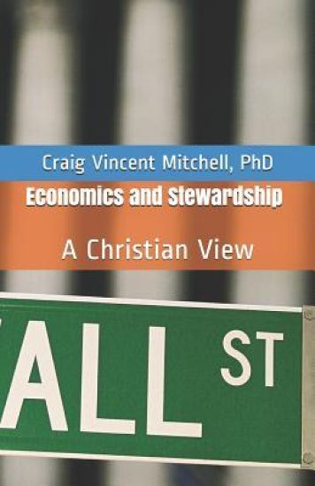 Economics and Stewardship: A Christian View