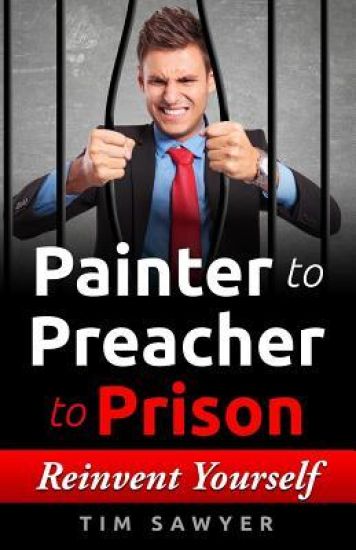 Painter to Preacher to Prison