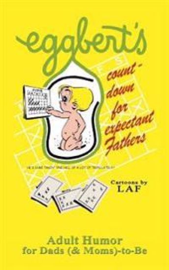 Eggbert's Count-down for Expectant Fathers: From the original published in 1970