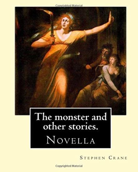 The monster and other stories. By: Stephen Crane.: The Monster is an 1898 novella by American author Stephen Crane (1871-1900). The story takes place