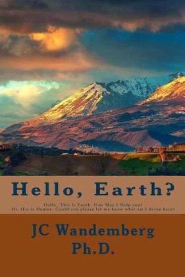 Hello Earth?: This Is Earth. How May I Help you?