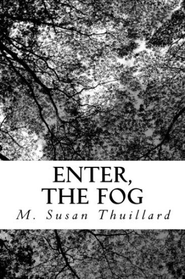 Enter, the Fog