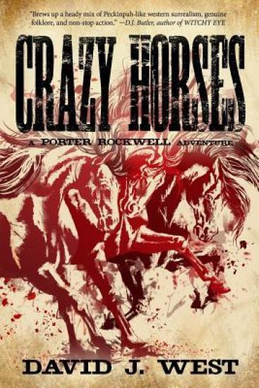 Crazy Horses: A Porter Rockwell Adventure