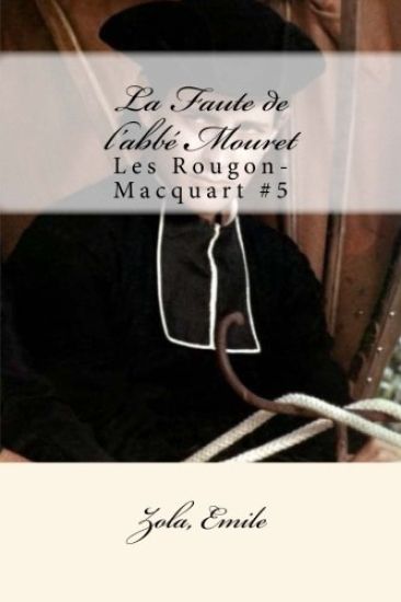 La Faute de l'abbé Mouret: Les Rougon-Macquart #5