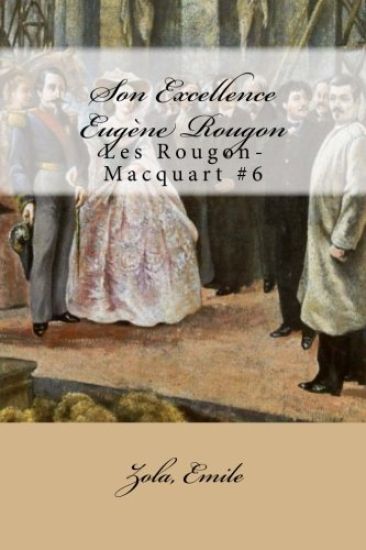 Son Excellence Eugène Rougon: Les Rougon-Macquart #6