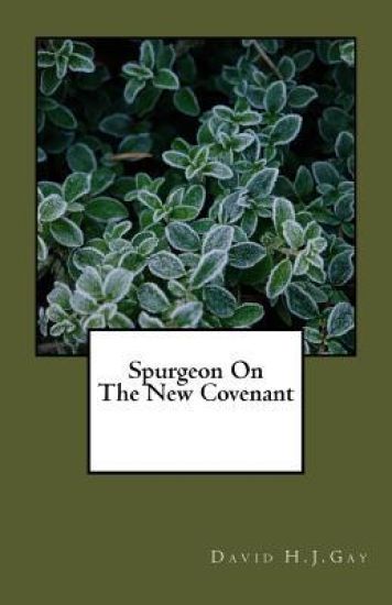 Spurgeon On The New Covenant