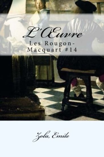 L'OEuvre: Les Rougon-Macquart #14