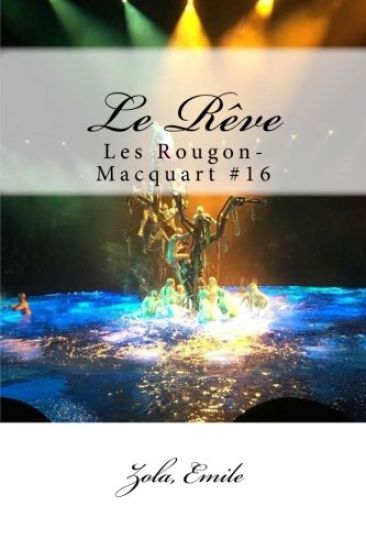 Le Rêve: Les Rougon-Macquart #16