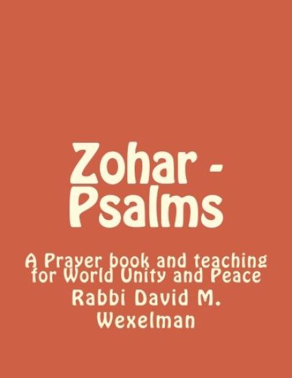 Zohar - Psalms: A Prayer book and teaching for World Unity and Peace