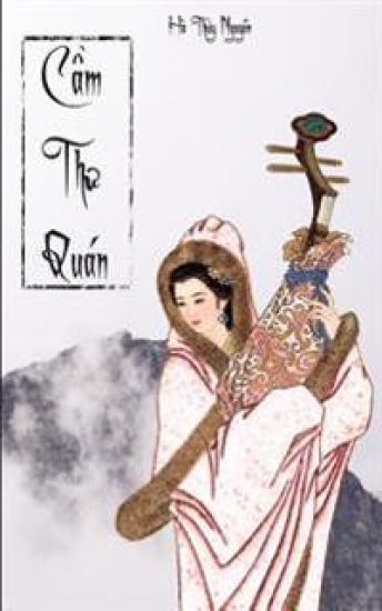 CAM Thu Quan - Ha Thuy Nguyen: Tieu Thuyet Da Su