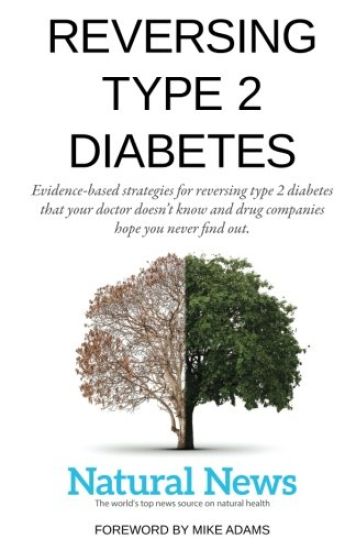 Reversing Type 2 Diabetes: Evidence-based strategies for reversing type 2 diabetes that your doctor doesn't know and drug companies hope you neve