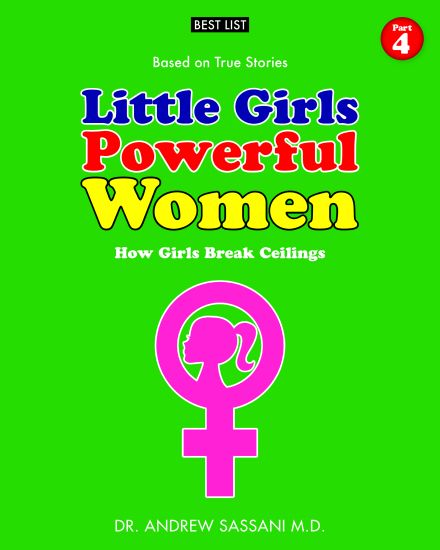 Little Girls Powerful Women (Part 4 of 4): How Girls Break Ceilings
