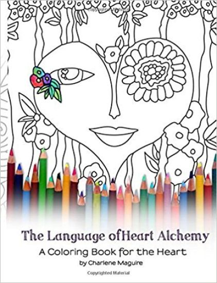 The Language of Heart Alchemy Coloring Book: A Coloring Book for the Heart