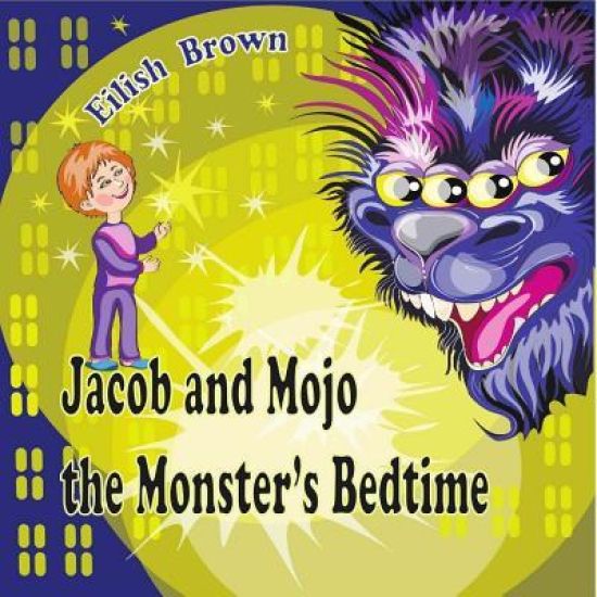 Jacob and Mojo the Monster's Bedtime