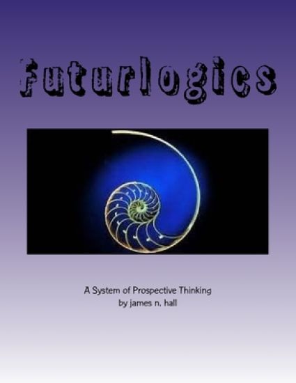Futurlogics: A System of Prospective Thinking