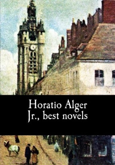 Horatio Alger Jr., best novels