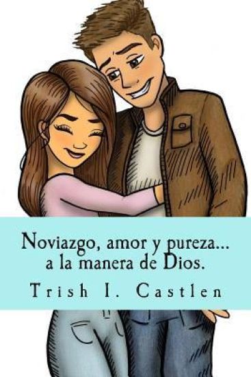 Noviazgo, amor y pureza a la manera de Dios
