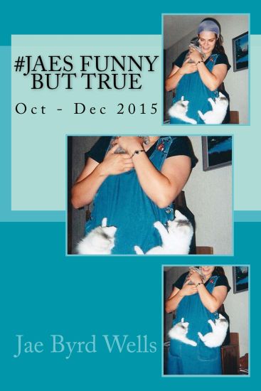 #JaesFunnyButTrue Oct-Dec 2015