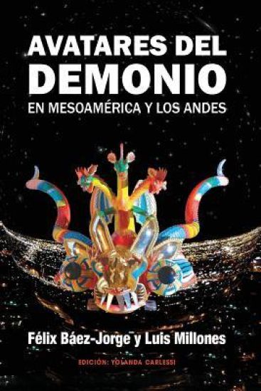 Avatares del Demonio en Mesoamérica y los Andes: : (Edición Blanco & Negro)