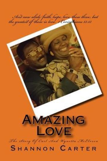 Amazing Love: The Story Of Carl And Wynetta McElveen