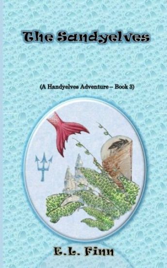 The Sandyelves: (A Handyelves Adventure - Book3)