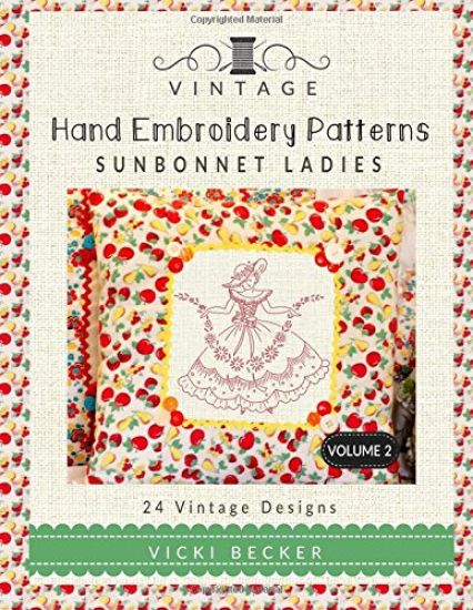 Vintage Hand Embroidery Patterns Sunbonnet Ladies: 24 Authentic Vintage Designs