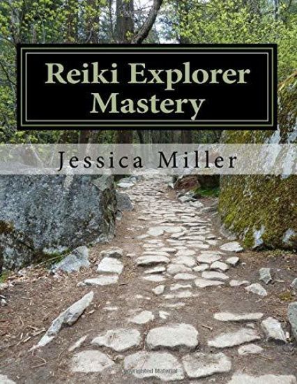 Reiki Explorer Mastery: Master Practitioner Master Teacher