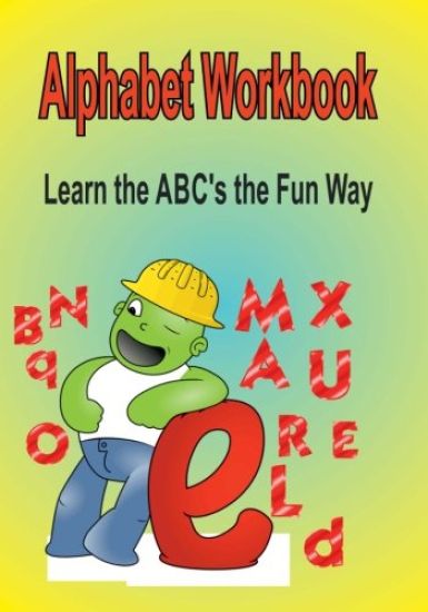 Alphabet Workbook: Learn the ABC's the Fun Way