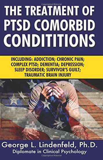 The Treatment of Ptsd Comorbid Conditions: Including: Addiction; Chronic Pain; Complex Ptsd; Dementia; Depression; Sleep Disorder; Survivor's Guilt; T